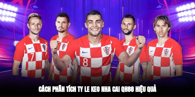Cách phân tích ty le keo nha cai QH88 hiệu quả