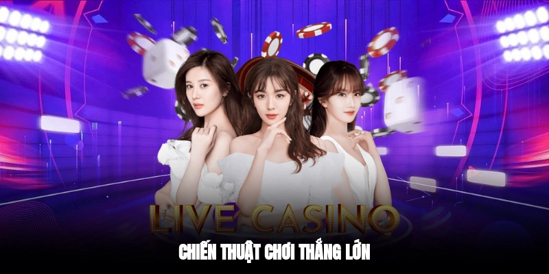 Chiến thuật chơi thắng lớn