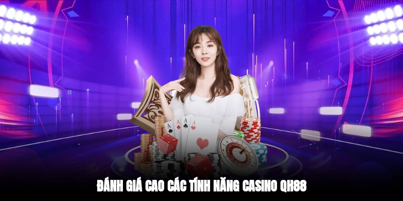 Đánh giá cao các tính năng casino QH88