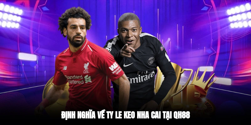 Định nghĩa về ty le keo nha cai tại QH88