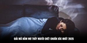 nằm mơ thấy người chết