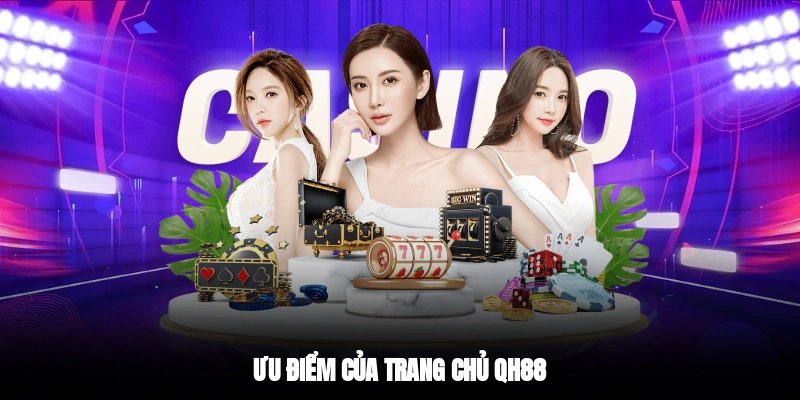 Ưu điểm của trang chủ QH88