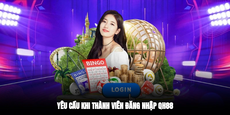 Yêu cầu khi thành viên đăng nhập QH88
